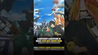 📢Leak: Dubbed By Muse Communication.A Gatherer's Adventure In Isekai