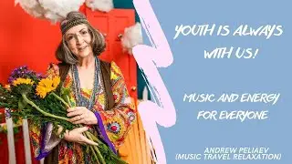 Youth is always with us! Music and energy for everyone