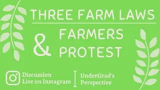 Three Farm Laws & Farmers Protest | Debate | Discussion | Opinions | Undergrad's Perspective