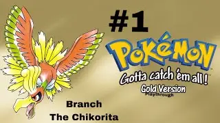 Pokémon Gold Playthrough #1: Branch The Chikorita