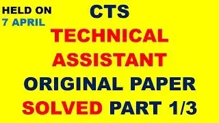 CTS Technical Assistant paper 7 April solved part 1