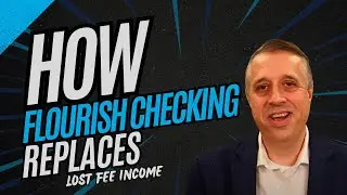 How Flourish Checking Replaces Lost Fee Income | A New Path to Non-Interest Revenue