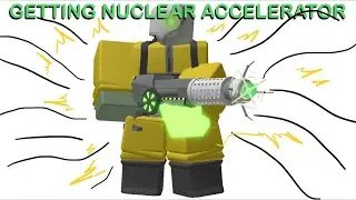 [V] Getting Nuclear Accel Skin [TDS ROBLOX]