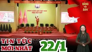 Bản tin 22/1: Đại hội thông qua 200 đồng chí Ủy viên Ban Chấp hành Trung ương Đảng khóa XIV