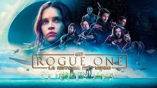 Star Wars Rogue One : La Historia en 1 Video