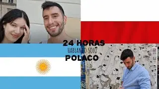 🇵🇱 🇦🇷 24 HORAS HABLANDO POLACO CON MI NOVIO ARGENTINO