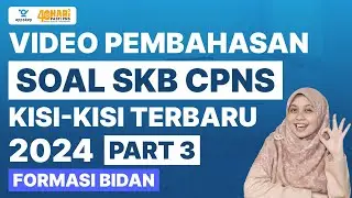 VIDEO PEMBAHASAN SOAL SKB CPNS -- KISI KISI TERBARU 2024 -- PART 3