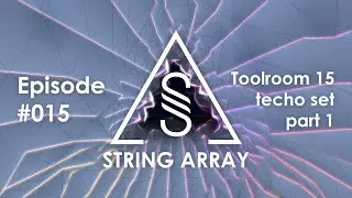 House and Techno mix | Toolroom 15 showcase Part 1| String Array 015