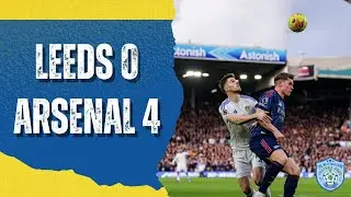 LIVE | LEEDS UTD 0-4 ARSENAL - MATCH REVIEW | LEEDS WELL BEATEN 😫