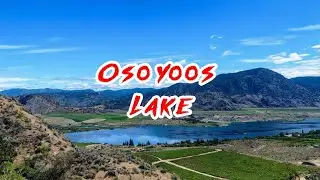 Place of interest song: Osoyoos Lake - Desert Oasis of Adventure & Culture!