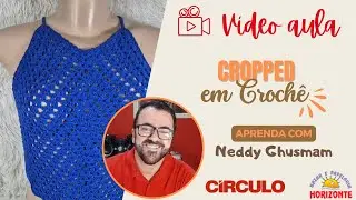 Aula Cropped de Crochê com a Linha Charme por Neddy Ghusmam