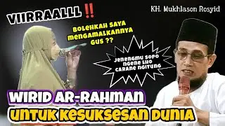 VIRAL‼️Amalan Wirid Ar-Rahman untuk Kesuksesan Hidup | Gus Mukhlason Rosyid 💥 2025