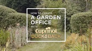 How to create a garden office with Cuprinol Ducksback