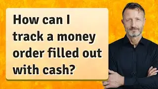 How can I track a money order filled out with cash?