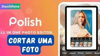 COMO CORTAR UMA FOTO NO APLICATIVO POLISH (EDITOR DE FOTOS)