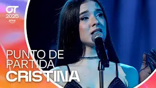 &ldquo;PUNTO DE PARTIDA&rdquo; - CRISTINA |  GALA 11 | #OT2025