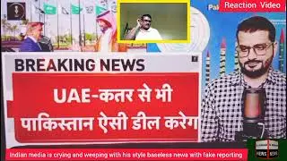 Indian media crying /After the defence pact / Pakistan and Saudi Arabia /fake baseless ness and ?