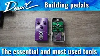 Building guitar pedals the essential and most used tools