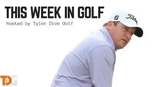 This Week In Golf hosted by Tyler Dice Golf