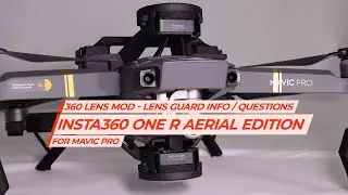 Insta360 ONE R - Mavic Pro - 360 Lens Mod - Lens Guard Info / Questions