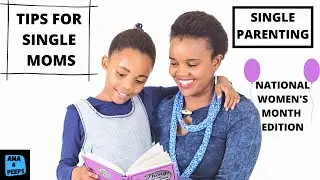 Tips for Single Moms | Single Parenting | National Women's Month Edition | Ama & Peeps
