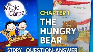 Magic Carpet class 1 The Hungry Bear Chapter 1,  story explanation, Bharti bhawan CBSE Pattern book 