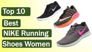 Best NIKE Running Shoes for Women 2020 || Top 10 Best NIKE Running Shoes for Women Reviews