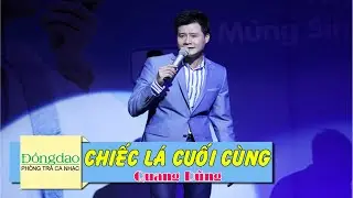 Chiếc Lá Cuối Cùng - Quang Dũng [MV HD]