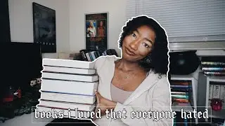books ive loved that everyone else hated