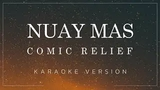 Nuay Mas - Comic Relief (Karaoke)