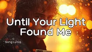 Until Your Light Found Me – A Dreamy Retro Love Ballad About Finding Hope in the Dark