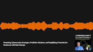 Cybersecurity with Craig Petronella - CMMC, NIST, DFARS, HIPAA, GDPR, ISO27001 - Mastering...