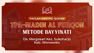 HAFLAH KHOTMIL QUR'AN TPQ - MADIN AL FURQON METODE BAYYINATI & PERINGATAN ISRA' MI'RAJ WONOSOBO 2025