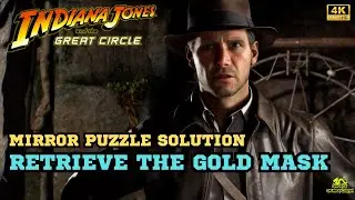 Mirror Puzzle Solution - Retrieve the gold mask  -  Indiana Jones and the Great Circle