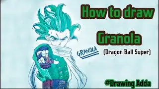Drawing Granola |#DrawingAdda |#Granola |#DragonBallSuper |
