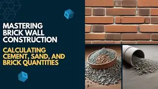 Mastering Brick Wall Construction: Calculating Cement, Sand, and Brick Quantities