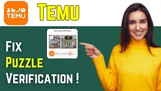How To Fix Temu App Verification Puzzle Problem &ndash; Temu Puzzle Not Completing (2026)
