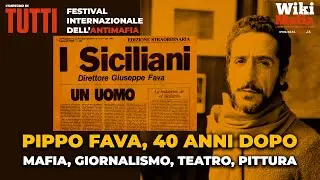 Pippo Fava, quarant'anni dopo