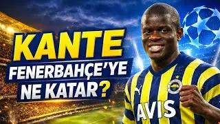 NGOLO KANTE ANALİZ - FENERBAHÇE'YE NE KATAR?