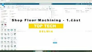 Shop Floor Machining - 1. část 💭   | DELMIA | NC Shop Floor Programmer