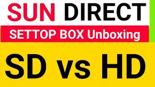 sun direct sd vs hd set top box unboxing|சன் டைரக்ட் எச்டி
