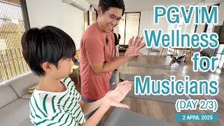 PGVIM Wellness for Musicians Day2/3 (02/04/2025)