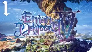 DarkDives: Let's Play Etrian Odyssey V - Episode 1