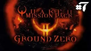 Quake 2: Ground Zero #7 (Огненная пропасть!)