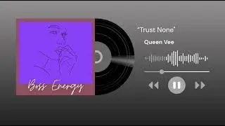 Queen Vee – Trust None (Official Audio)
