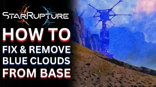 StarRupture - How to fix & remove blue clouds in the base