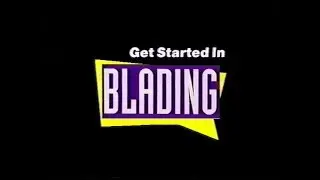 Get Started In Blading [Rollerblading How-to Video] [1993] [VHS]