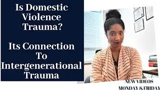Is Domestic Violence Trauma? Its Connection To Intergenerational Trauma- Psychotherapy Crash Course