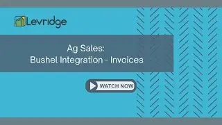 Levridge Ag Sales: Bushel Invoice Integration