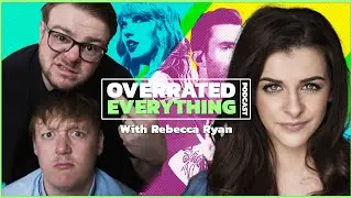 Rebecca Ryan | Overrated Everything Podcast #18 | Audio Episode